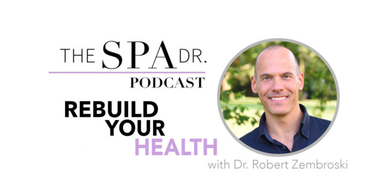Rebuild your health Dr Z on the Spa Dr Podcast